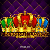 Burning Classics Royal Edition Slot Game at phlago